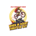 WHEN IN DOUBT THROTTLE OUT funny MTB design