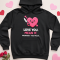Love You Mean It Hoodie with Original Design
