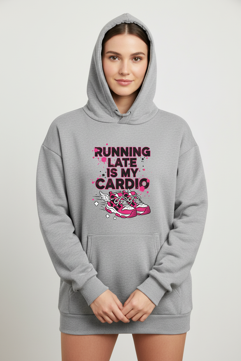 Person wearing RUNNING LATE IS MY CARDIO hoodie